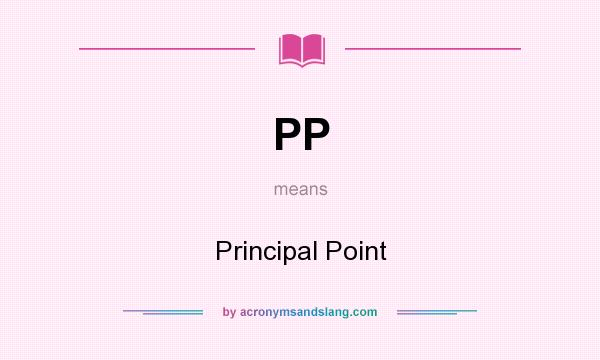 What does PP mean? It stands for Principal Point