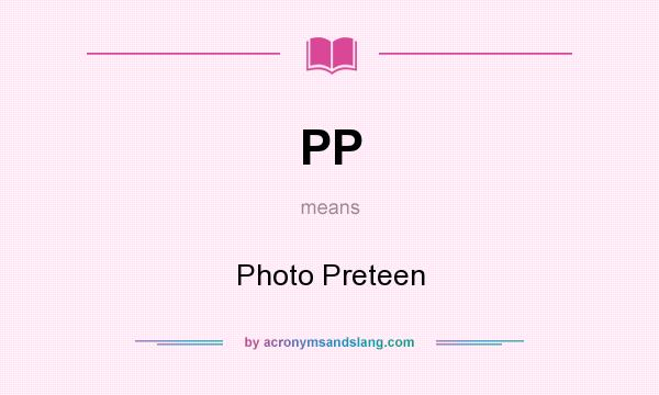 What does PP mean? It stands for Photo Preteen