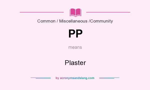 What does PP mean? It stands for Plaster