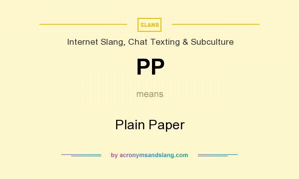 What does PP mean? It stands for Plain Paper