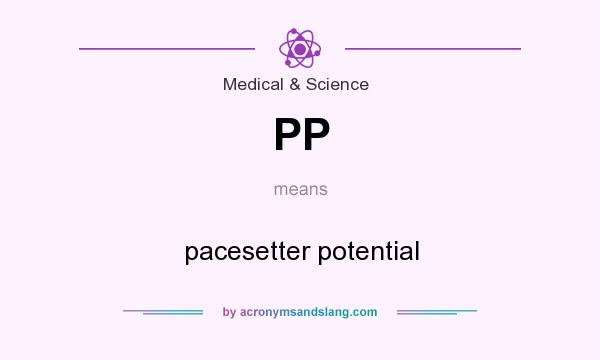 What does PP mean? It stands for pacesetter potential