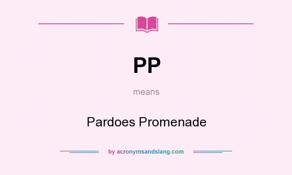 What does PP mean? It stands for Pardoes Promenade