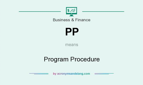 What does PP mean? It stands for Program Procedure