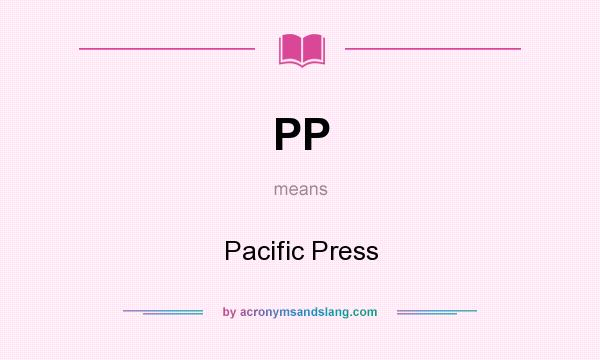 What does PP mean? It stands for Pacific Press