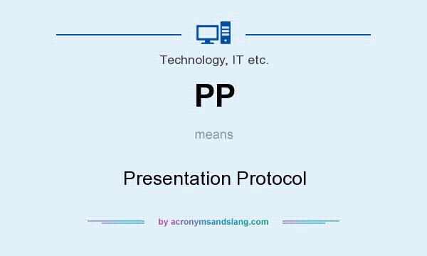 What does PP mean? It stands for Presentation Protocol