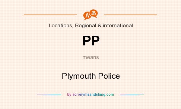 What does PP mean? It stands for Plymouth Police