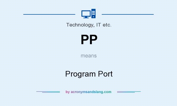 What does PP mean? It stands for Program Port