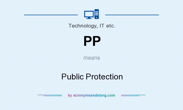 What does PP mean? It stands for Public Protection