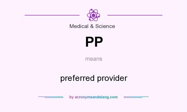 What does PP mean? It stands for preferred provider