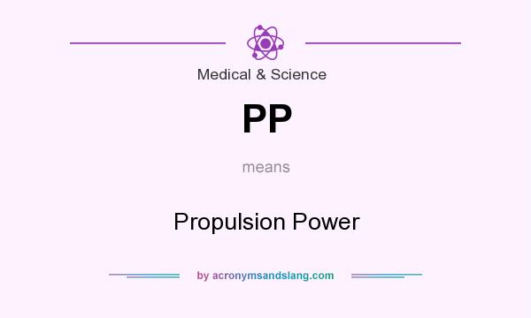 What does PP mean? It stands for Propulsion Power