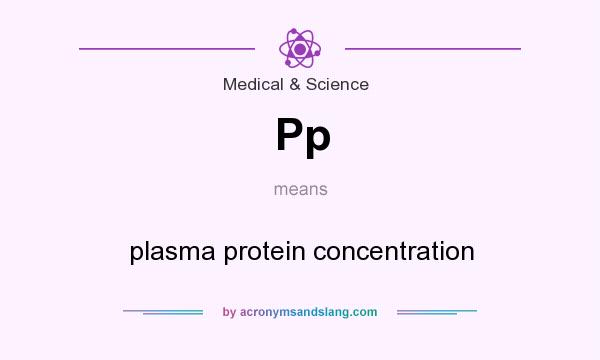 What does Pp mean? It stands for plasma protein concentration