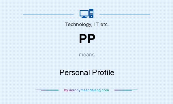What does PP mean? It stands for Personal Profile