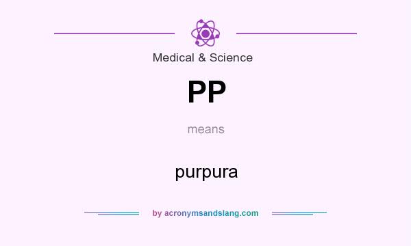 What does PP mean? It stands for purpura