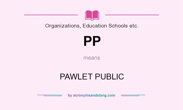 What does PP mean? It stands for PAWLET PUBLIC