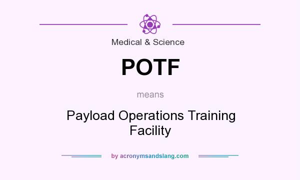 What does POTF mean? It stands for Payload Operations Training Facility