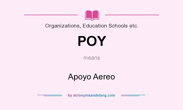 What does POY mean? It stands for Apoyo Aereo