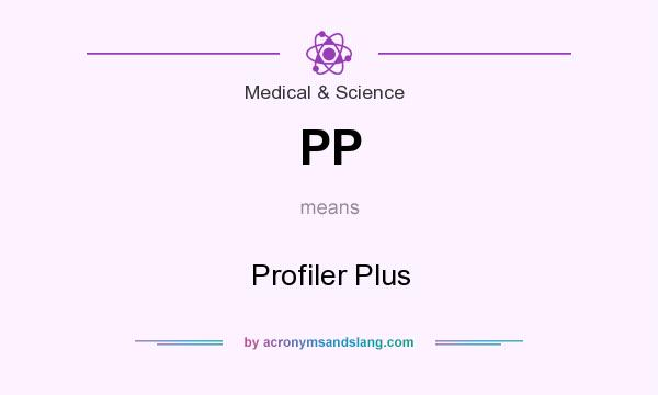 What does PP mean? It stands for Profiler Plus