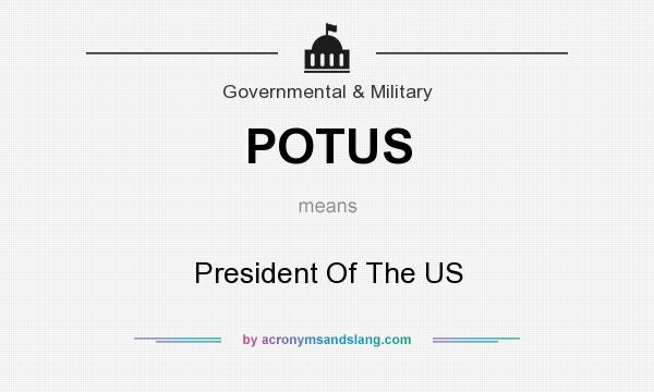 What does POTUS mean? It stands for President Of The US