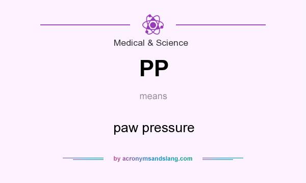 What does PP mean? It stands for paw pressure