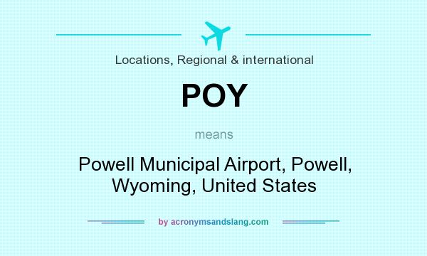 What does POY mean? It stands for Powell Municipal Airport, Powell, Wyoming, United States