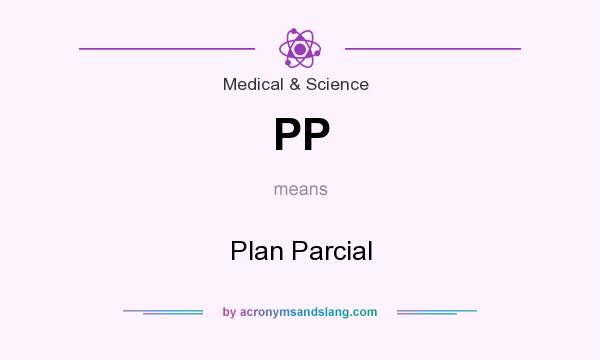 What does PP mean? It stands for Plan Parcial