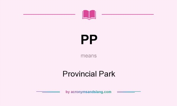What does PP mean? It stands for Provincial Park