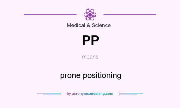 What does PP mean? It stands for prone positioning