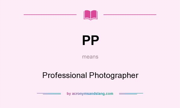 What does PP mean? It stands for Professional Photographer