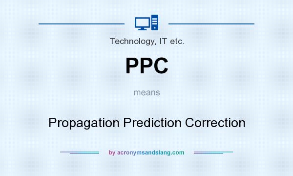 What does PPC mean? It stands for Propagation Prediction Correction