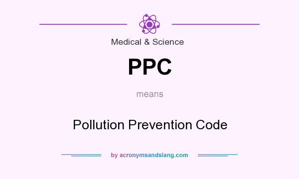 What does PPC mean? It stands for Pollution Prevention Code