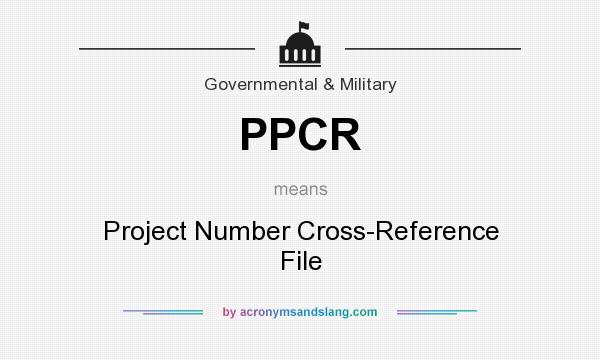 What does PPCR mean? It stands for Project Number Cross-Reference File
