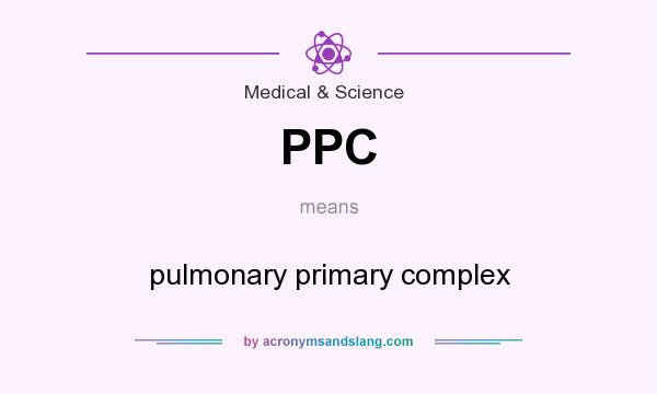 What does PPC mean? It stands for pulmonary primary complex
