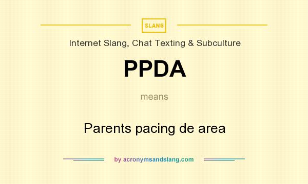 What does PPDA mean? It stands for Parents pacing de area