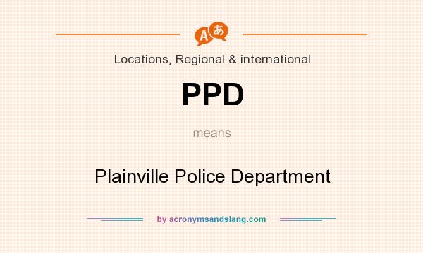 What does PPD mean? It stands for Plainville Police Department