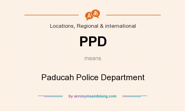 What does PPD mean? It stands for Paducah Police Department