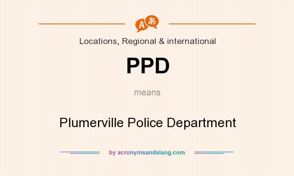 What does PPD mean? It stands for Plumerville Police Department