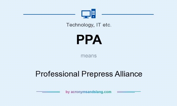 What does PPA mean? It stands for Professional Prepress Alliance