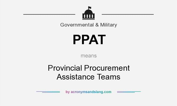 What does PPAT mean? It stands for Provincial Procurement Assistance Teams
