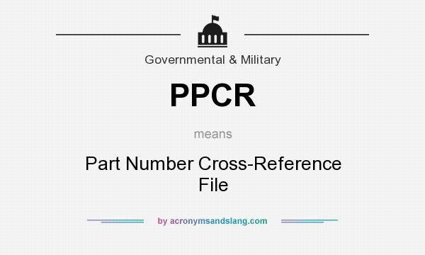 What does PPCR mean? It stands for Part Number Cross-Reference File