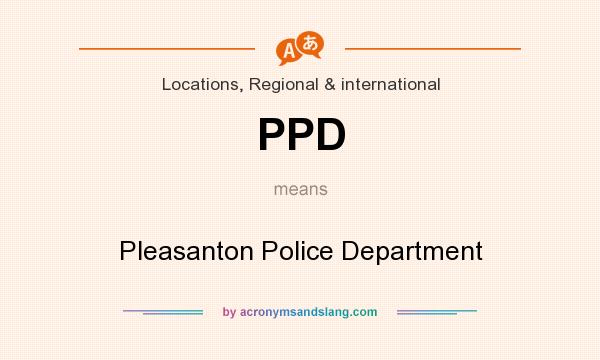 What does PPD mean? It stands for Pleasanton Police Department