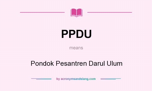 What does PPDU mean? It stands for Pondok Pesantren Darul Ulum