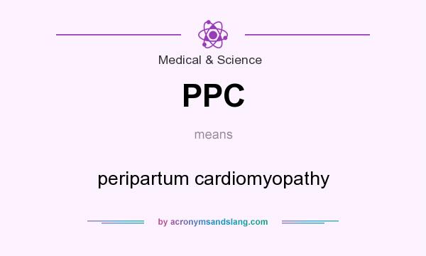What does PPC mean? It stands for peripartum cardiomyopathy