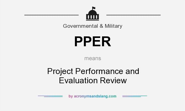What does PPER mean? It stands for Project Performance and Evaluation Review