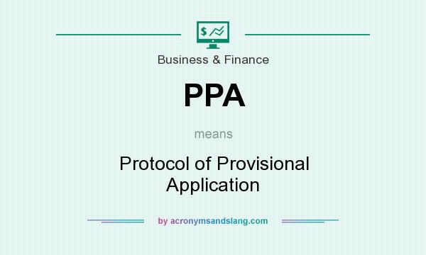 What does PPA mean? It stands for Protocol of Provisional Application