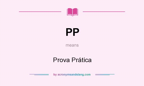 What does PP mean? It stands for Prova Prática