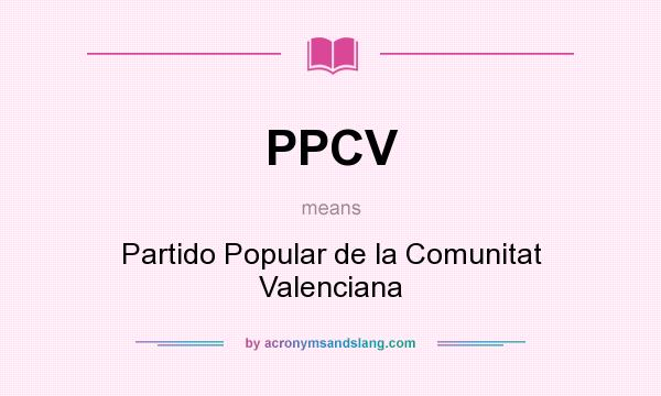 What does PPCV mean? It stands for Partido Popular de la Comunitat Valenciana