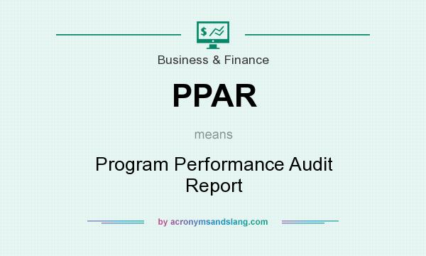 What does PPAR mean? It stands for Program Performance Audit Report