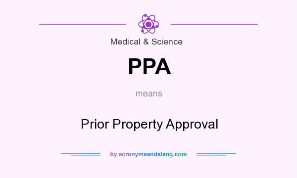 What does PPA mean? It stands for Prior Property Approval