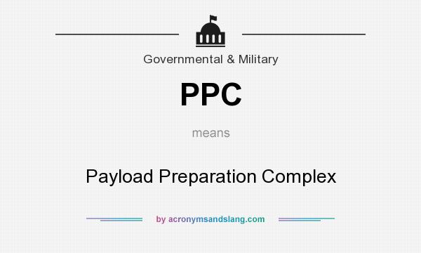 What does PPC mean? It stands for Payload Preparation Complex