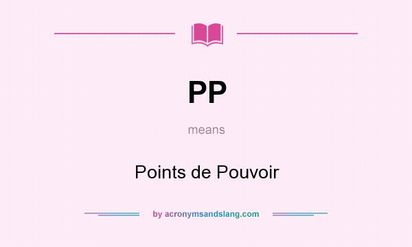 What does PP mean? It stands for Points de Pouvoir